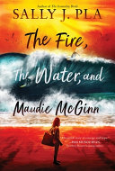 Image for "The Fire, the Water, and Maudie McGinn"