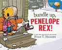 Image for "Bundle Up, Penelope Rex!"