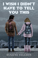 Image for "I Wish I Didn't Have to Tell You This: a Graphic Memoir"